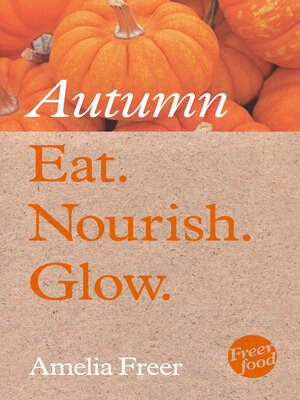 cover image of Eat. Nourish. Glow – Autumn